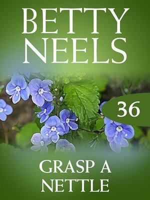 cover image of Grasp a Nettle (Betty Neels Collection)